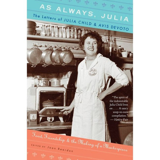 As Always, Julia (Julia Child & Avis Devoto)