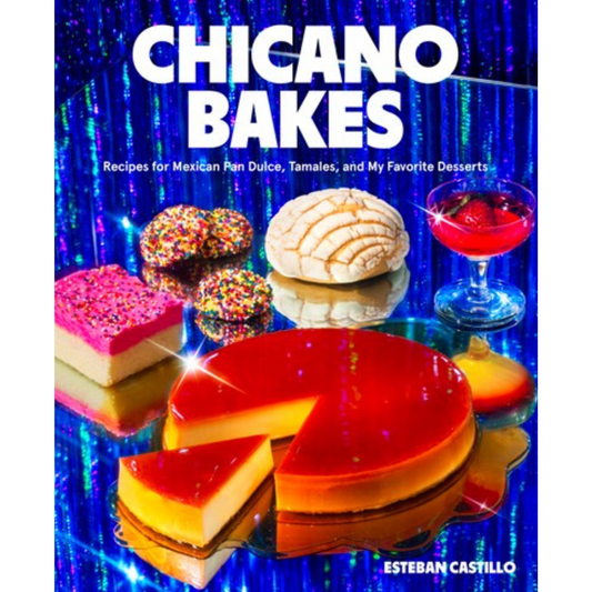 Chicano Bakes (Esteban Castillo)