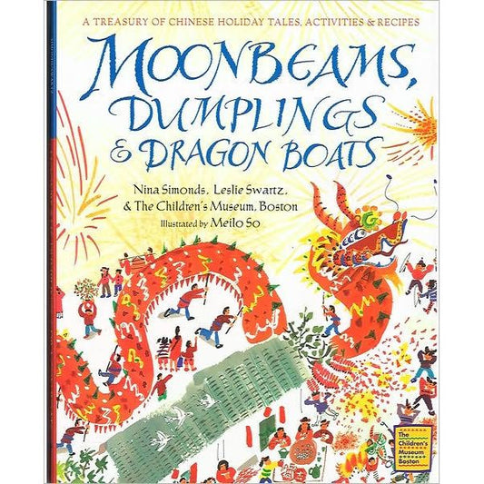 Moonbeams, Dumplings & Dragon Boats (Nina Simonds & Leslie Swartz)