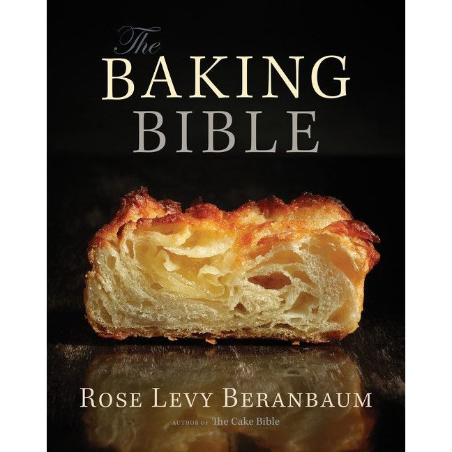The Baking Bible (Rose Levy Beranbaum)
