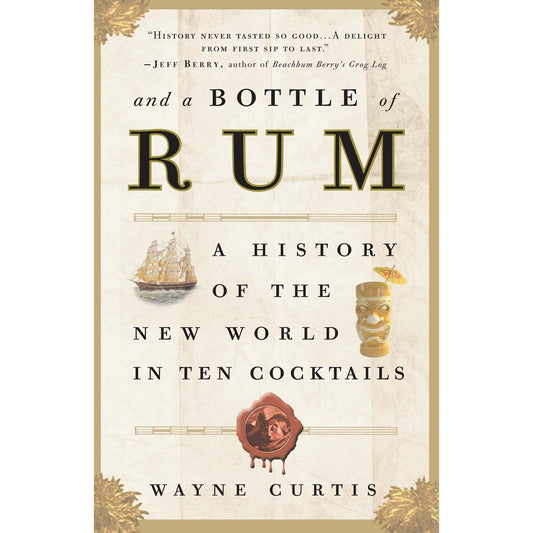 And a Bottle of Rum (Wayne Curtis)