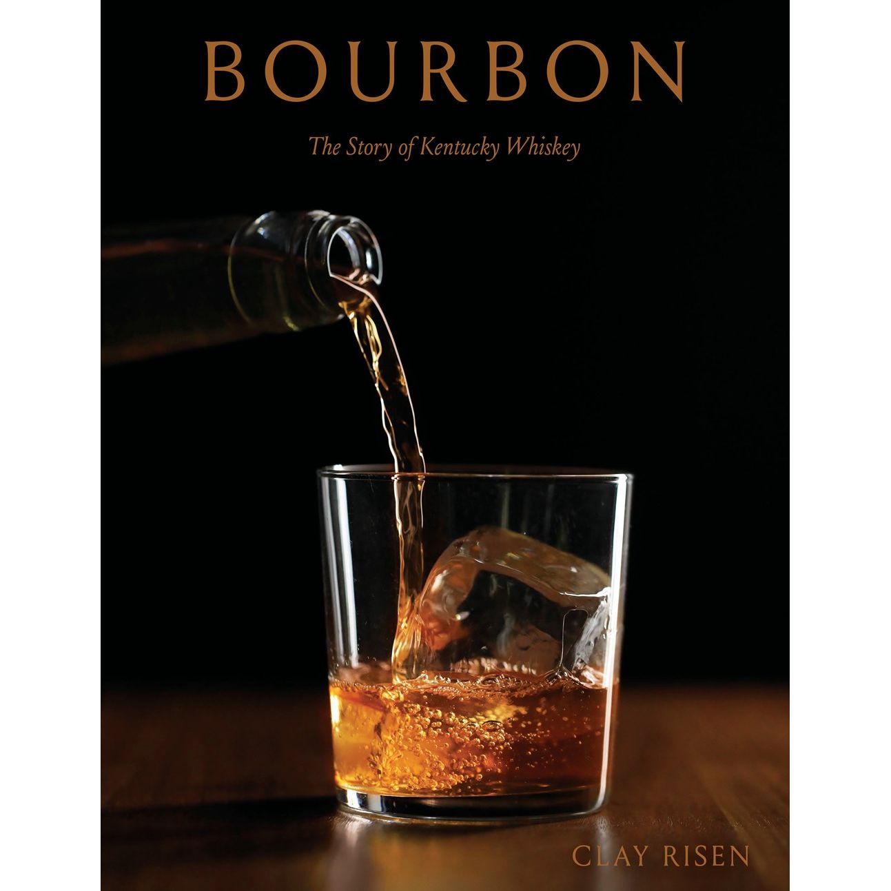 Bourbon: The Story of Kentucky Whiskey (Clay Risen)
