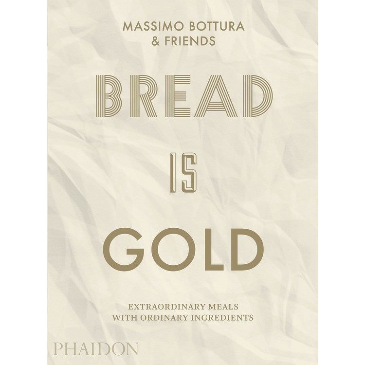 Bread is Gold (Massimo Bottura & Friends)