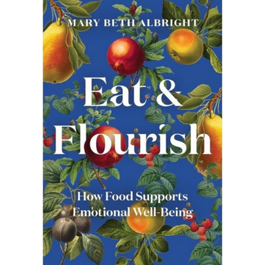 Eat & Flourish (Mary Beth Albright)