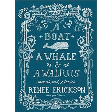 A Boat, a Whale, & a Walrus (Renee Erickson)