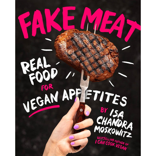 SIGNED: Fake Meat (Isa Chandra Moskowitz)