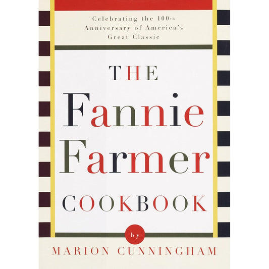 The Fannie Farmer Cookbook (Marion Cunningham)