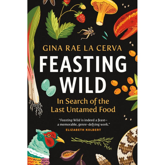 Feasting Wild (Gina Rae La Cerva)