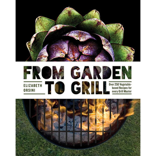 From Garden to Grill (Elizabeth Orsini)
