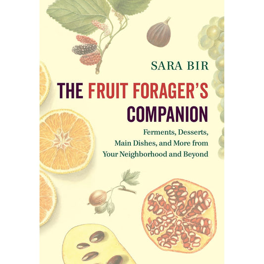 The Fruit Forager's Companion (Sara Bir)