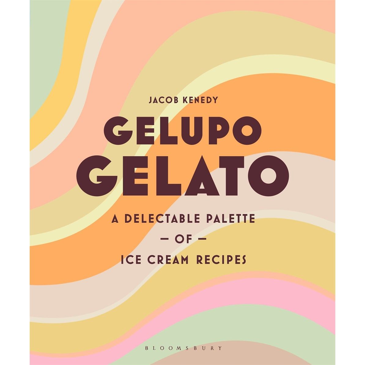 Gelupo Gelato: A Delectable Palette of Ice Cream Recipes (Kenedy, Jacob)