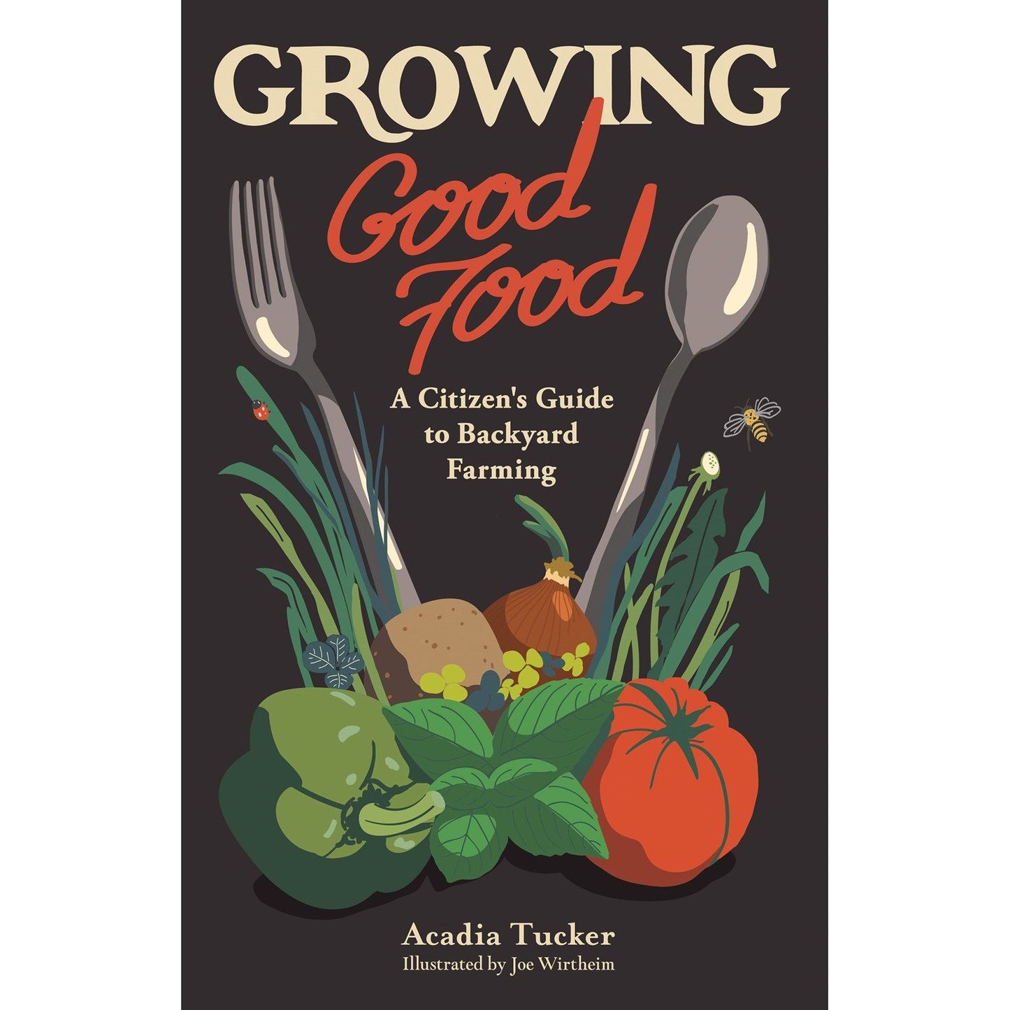 Growing Good Food (Acadia Tucker)