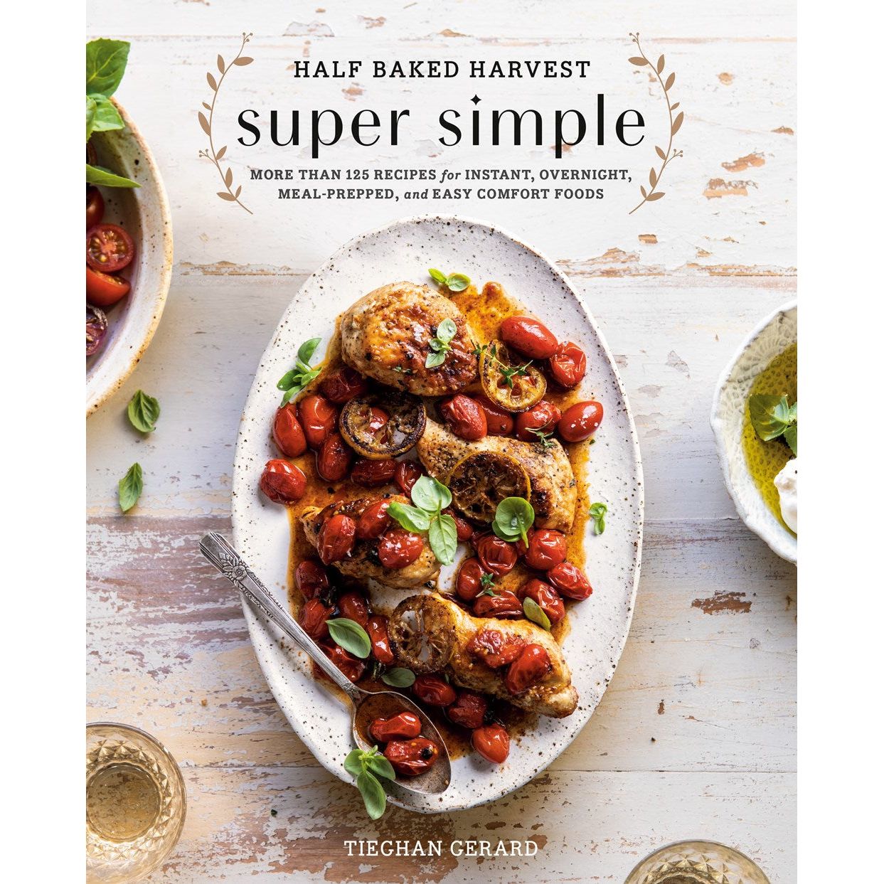 Half Baked Harvest Super Simple (Tieghan Gerard)