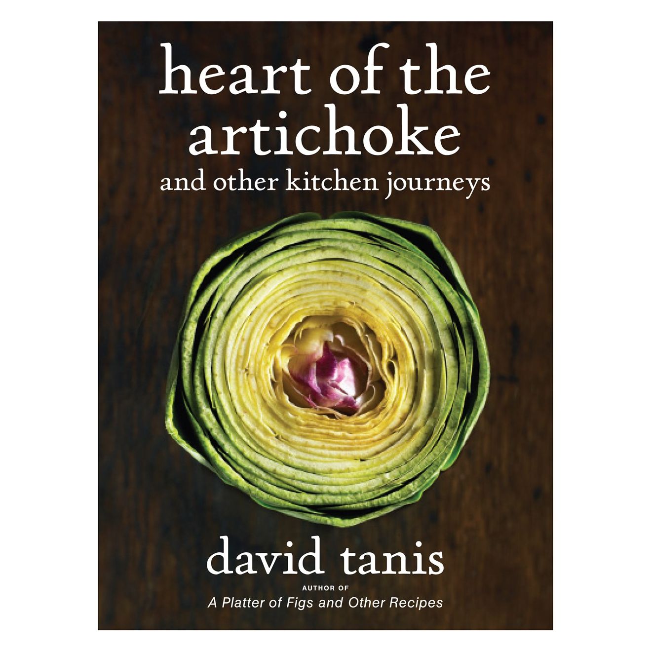 The Heart of the Artichoke (David Tanis)