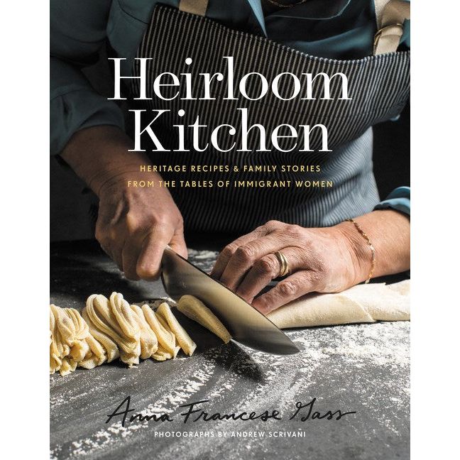 Heirloom Kitchen (Anna Francese Gass)