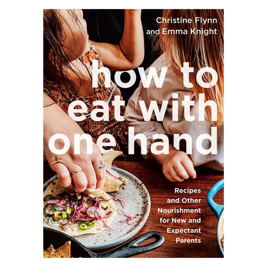 How to Eat With One Hand (Christine Flynn & Emma Knight)