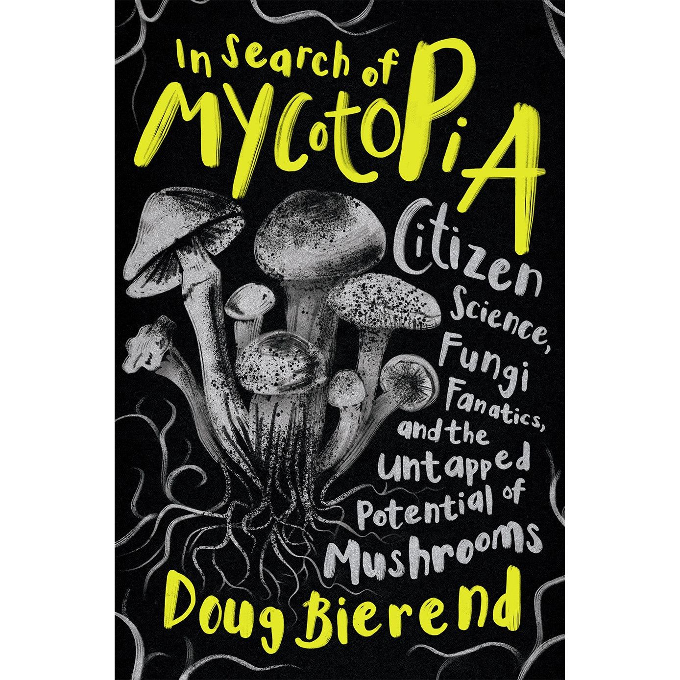In Search of Mycotopia (Doug Bierend)