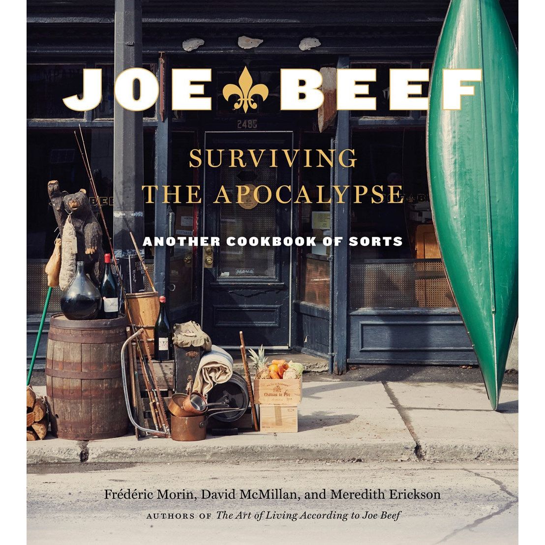 Joe Beef: Surviving the Apocalypse (Frederic Morin, David McMillan, Meredith Erickson)