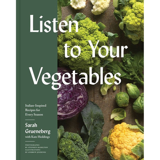 Listen to Your Vegetables (Sarah Grueneberg)