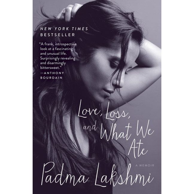 Love, Loss, and What We Ate (Padma Lakshmi)