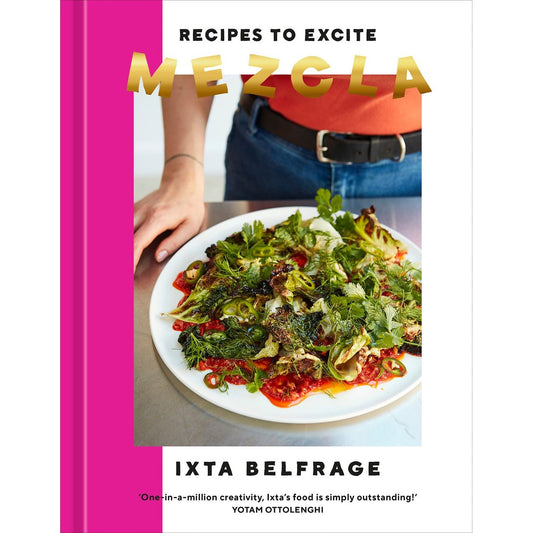 Mezcla: Recipes to Excite (Ixta Belfrage)