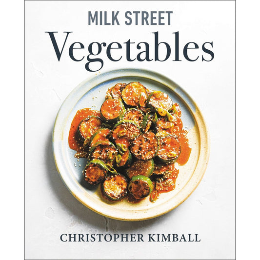 Milk Street Vegetables (Christopher Kimball)