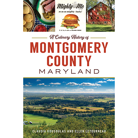 A Culinary History of Montgomery County Maryland (Claudia Kousoulas & Ellen Letourneau)