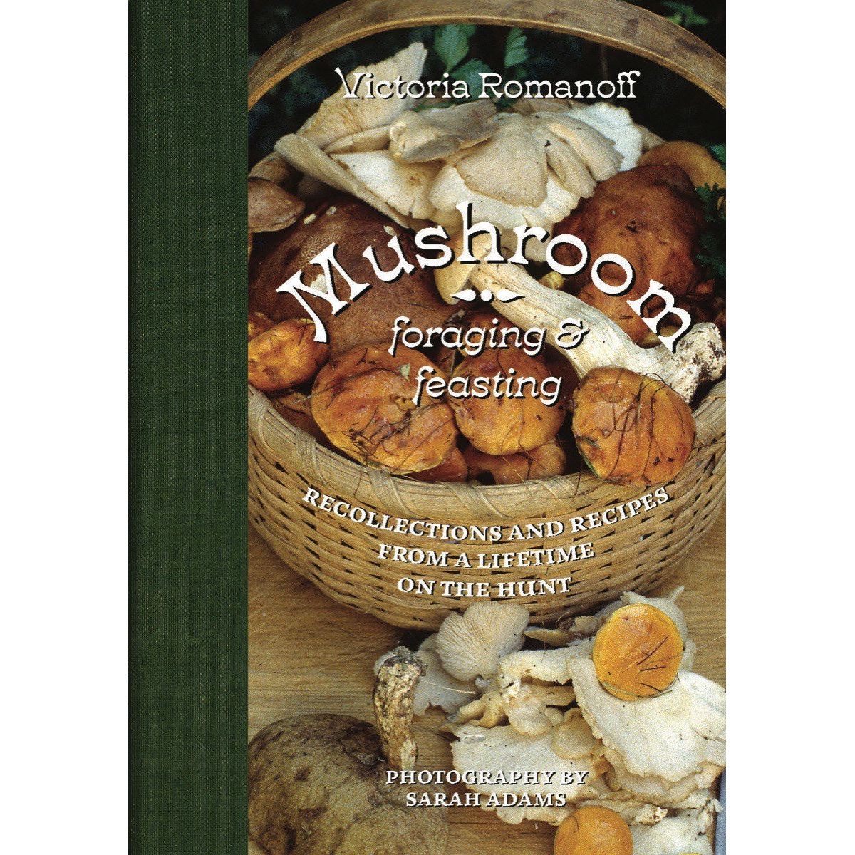 Mushroom Foraging and Feasting (Victoria Romanoff)