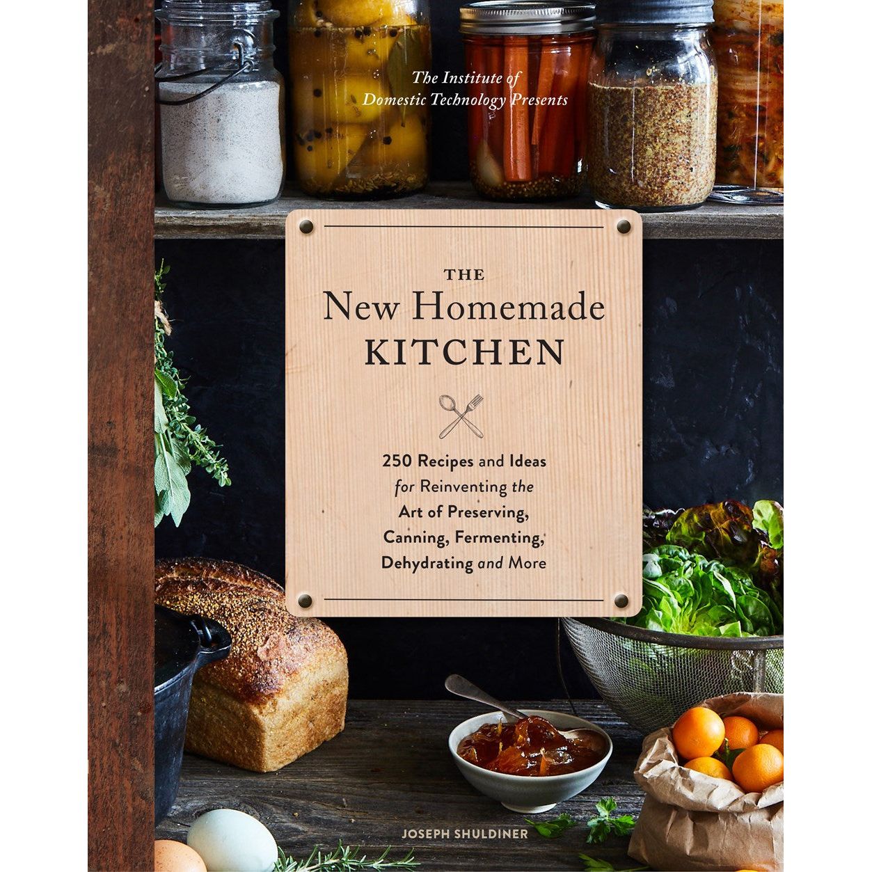 The New Homemade Kitchen (Joseph Shuldiner)