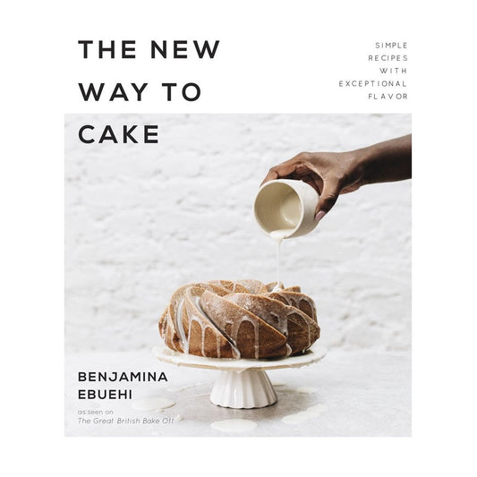 The New Way to Cake (Benjamina Ebuehi)