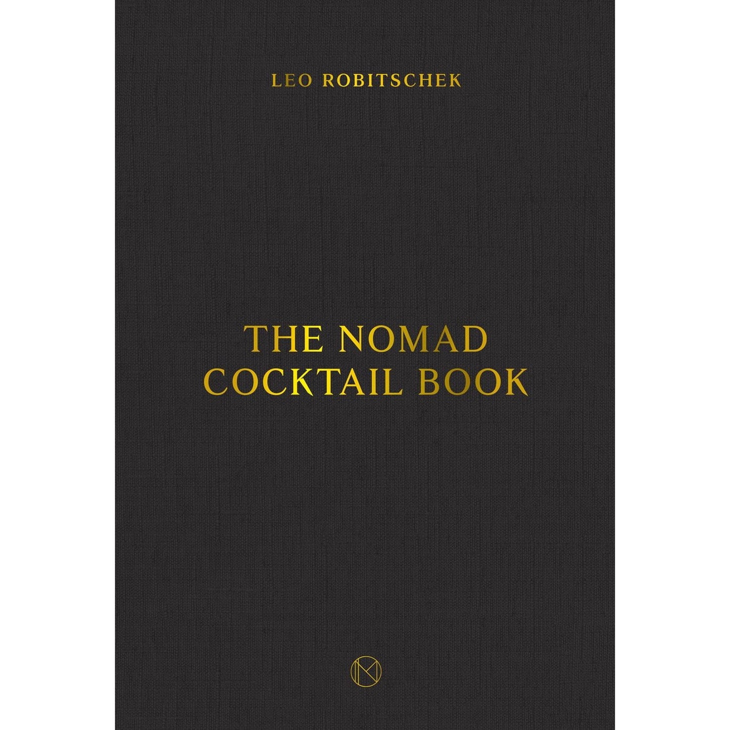 The Nomad Cocktail Book (Leo Robitshek)