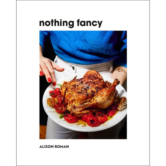Nothing Fancy (Alison Roman)