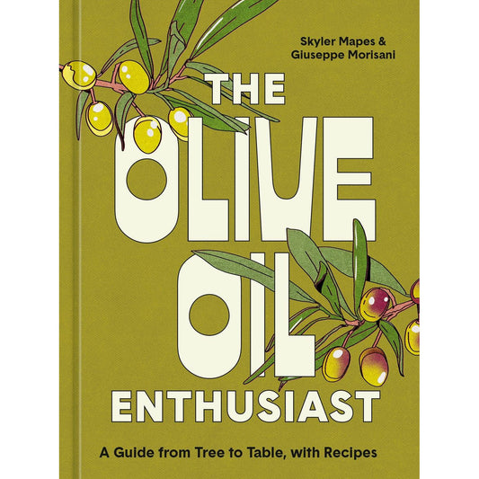 The Olive Oil Enthusiast (Skyler Mapes & Giuseppe Morisani)