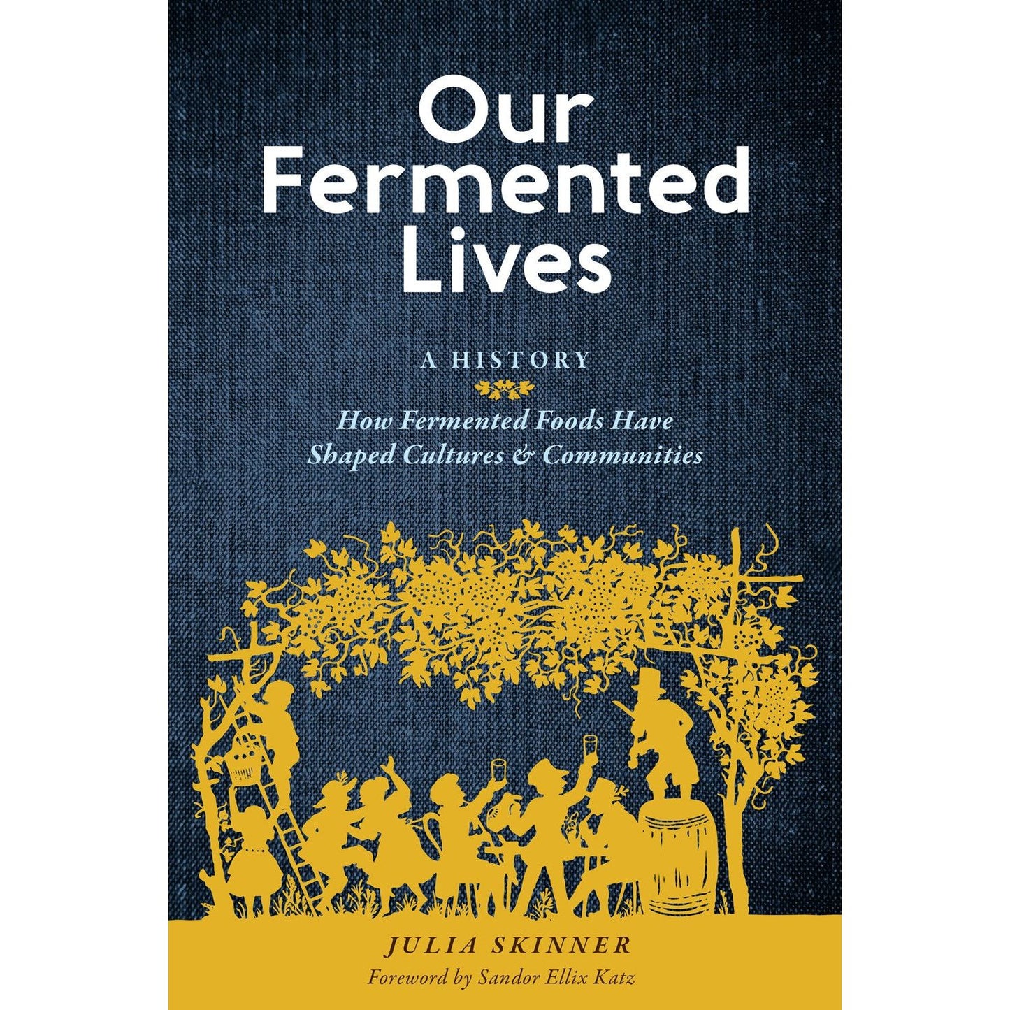 Our Fermented Lives (Julia Skinner)