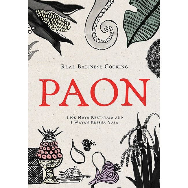 Paon: Real Balinese Cooking (Tjok Maya Kerthyasa and I Wayan Kresna Yasa)