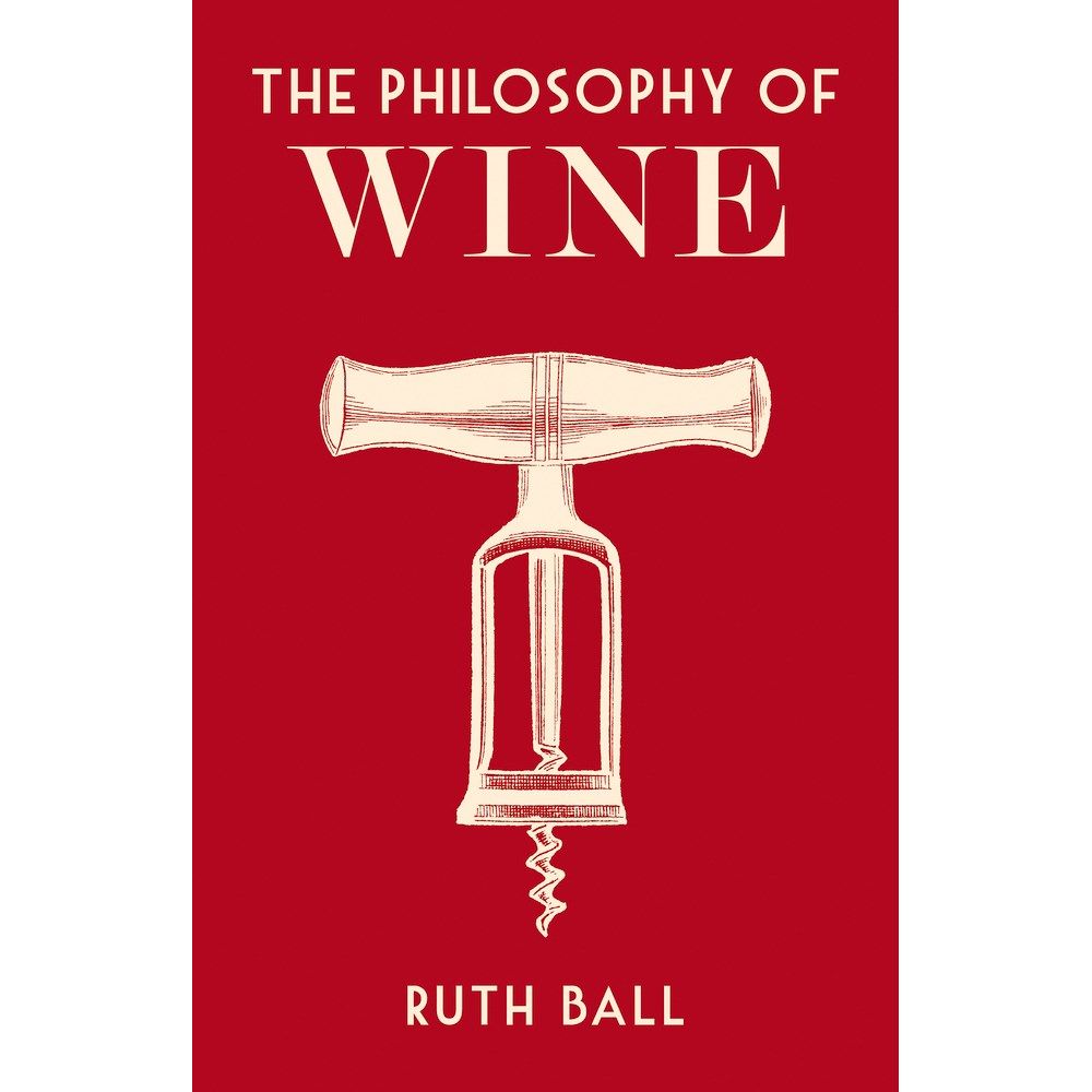 The Philosophy of Wine (Ruth Ball)