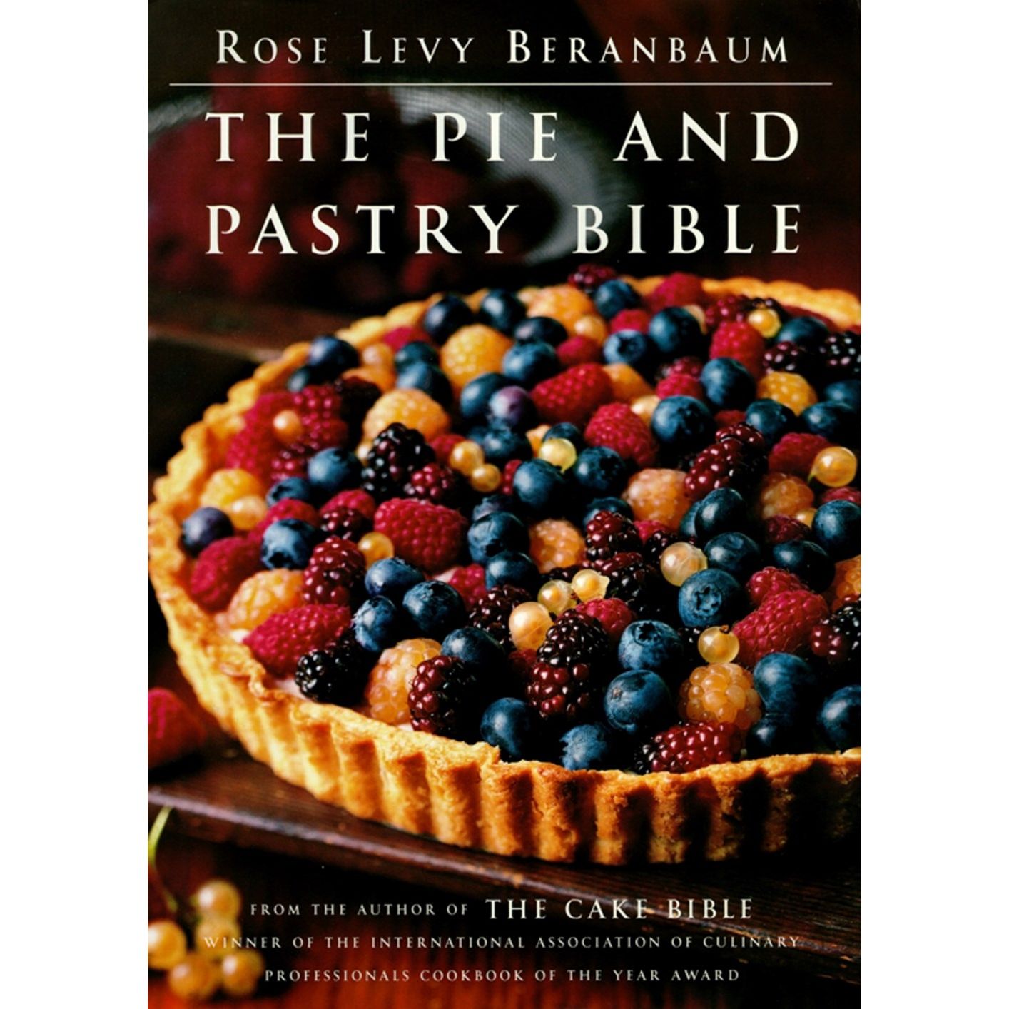 The Pie and Pastry Bible (Rose Levy Beranbaum)