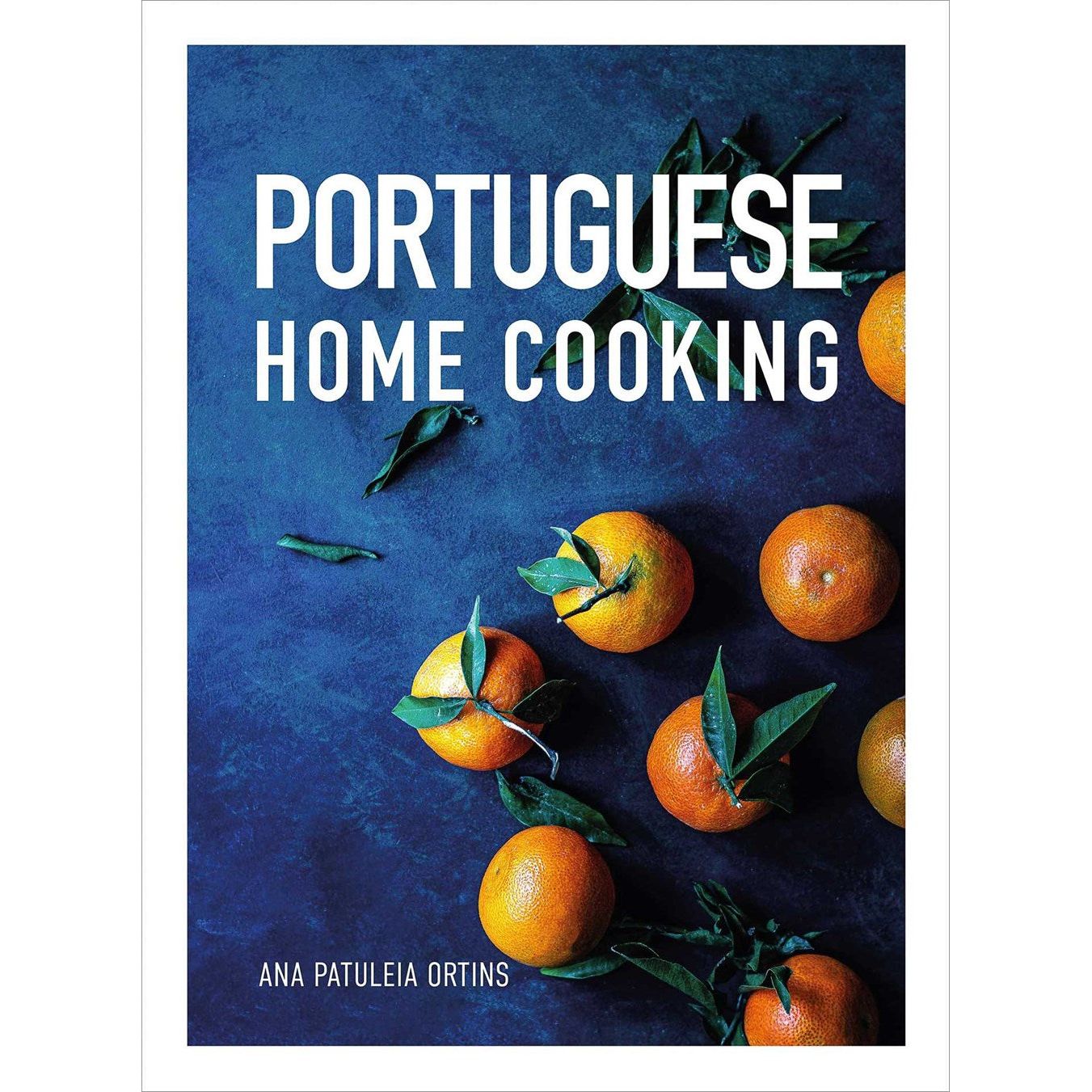 Portuguese Home Cooking (Ana Patuleia Ortins)