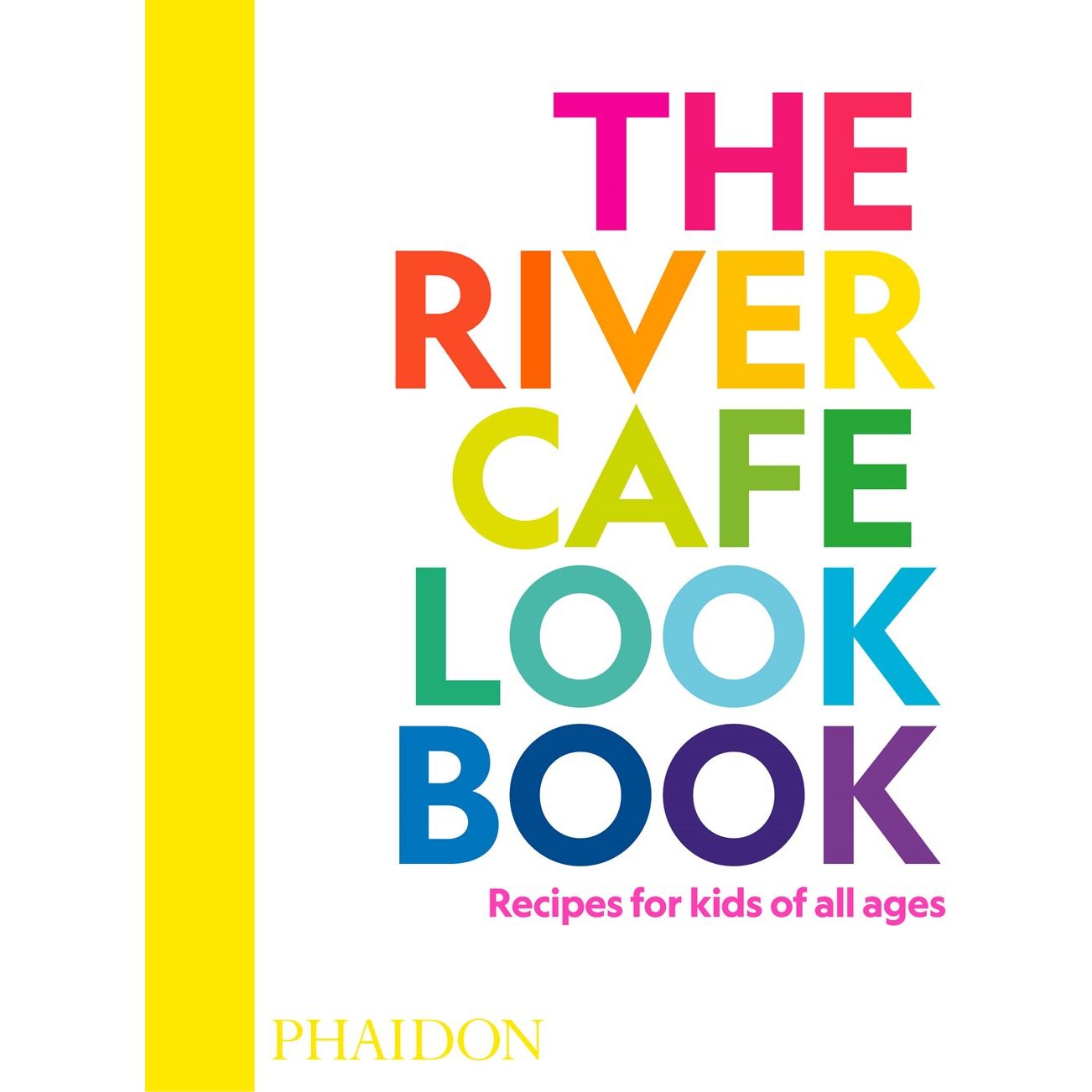 The River Café Cookbook for Kids (Ruth Rogers)