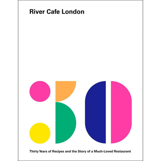 The River Cafe London (Ruth Rogers, Rose Gray, Sian Wyn Owen, Joseph Trivelli)