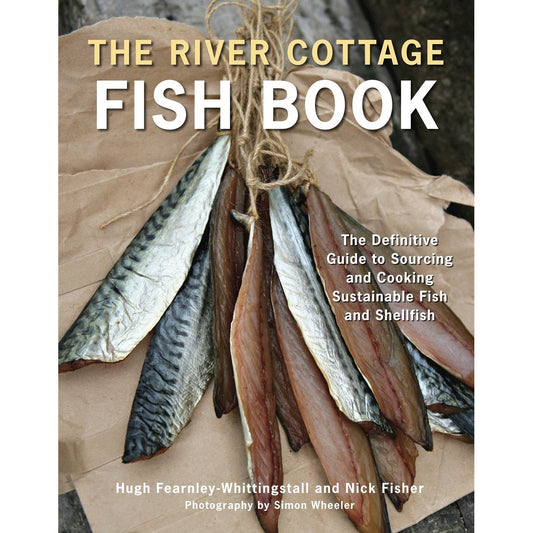 The River Cottage Fish Book (Hugh Fearnley-Whittingstall & Nick Fisher)