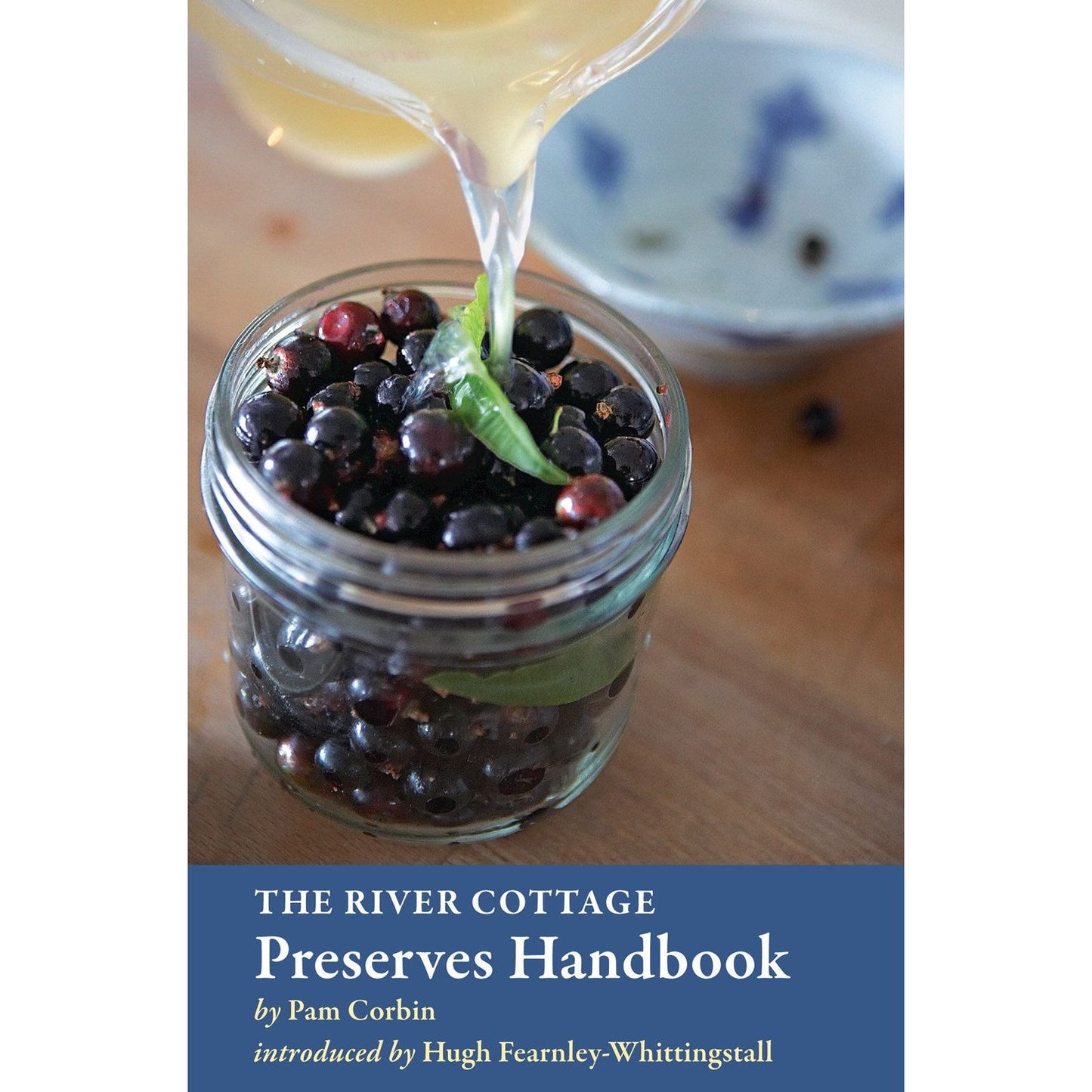 The River Cottage Preserves Handbook (Pam Corbin)