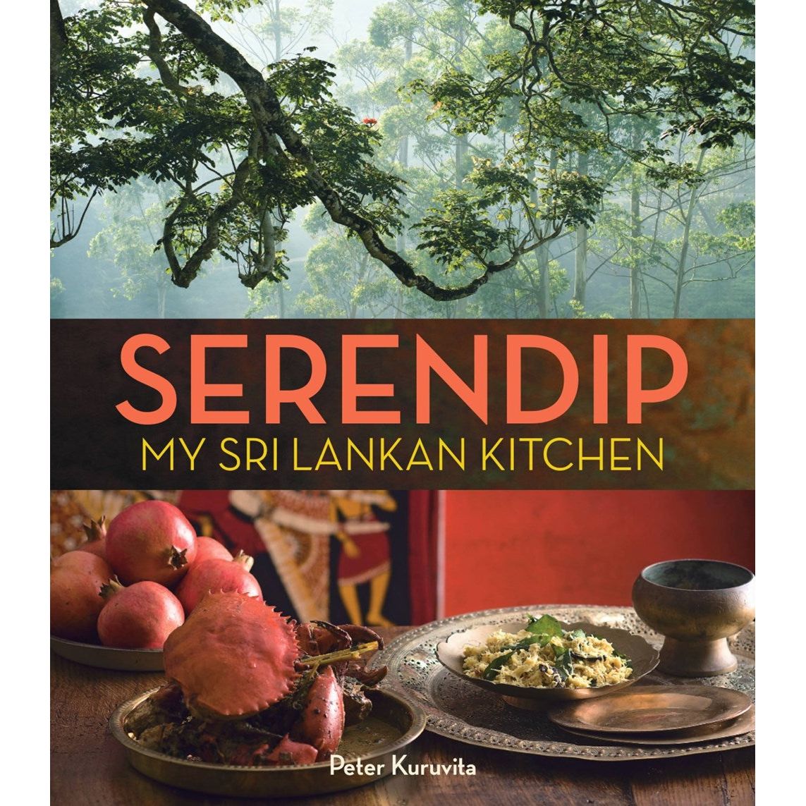 Serendip: My Sri Lankan Kitchen (Peter Kuruvita)