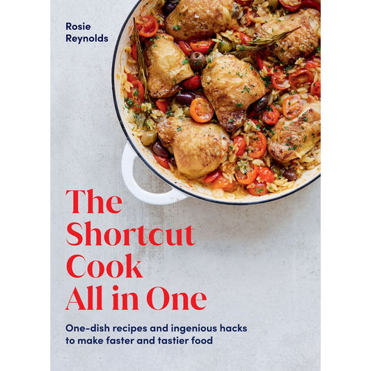 The Shortcut Cook: All in One (Rosie Reynolds)