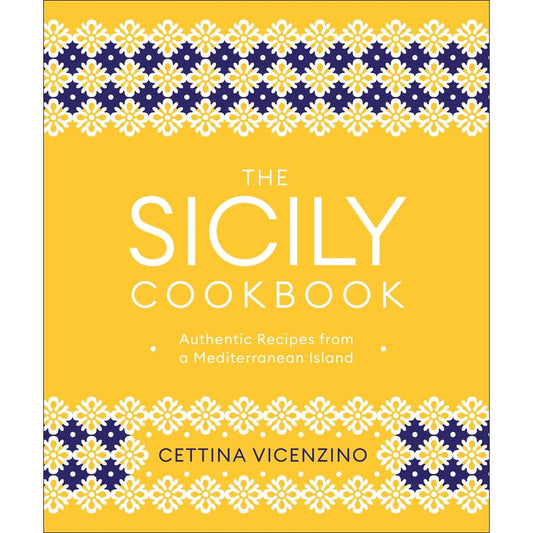 The Sicily Cookbook (Cettina Vicenzino)