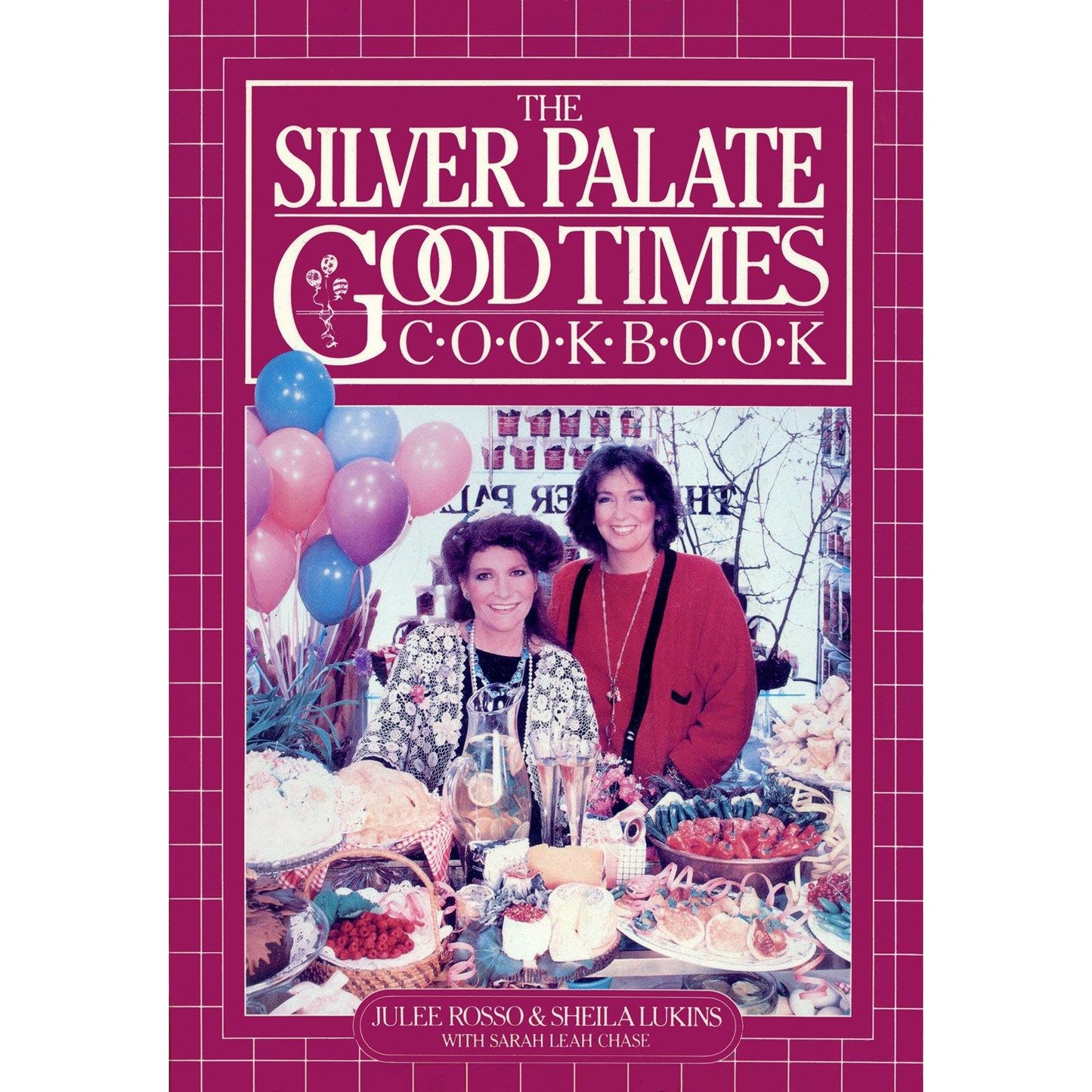 The Silver Palate Good Times Cookbook (Julee Rosso & Sheila Lukins)