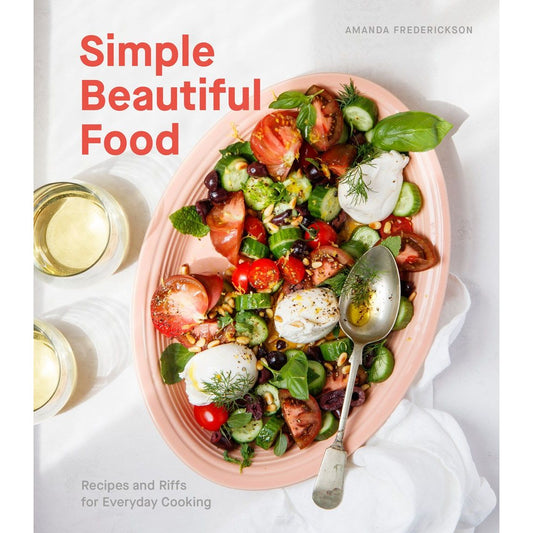 Simple Beautiful Food (Amanda Frederickson)