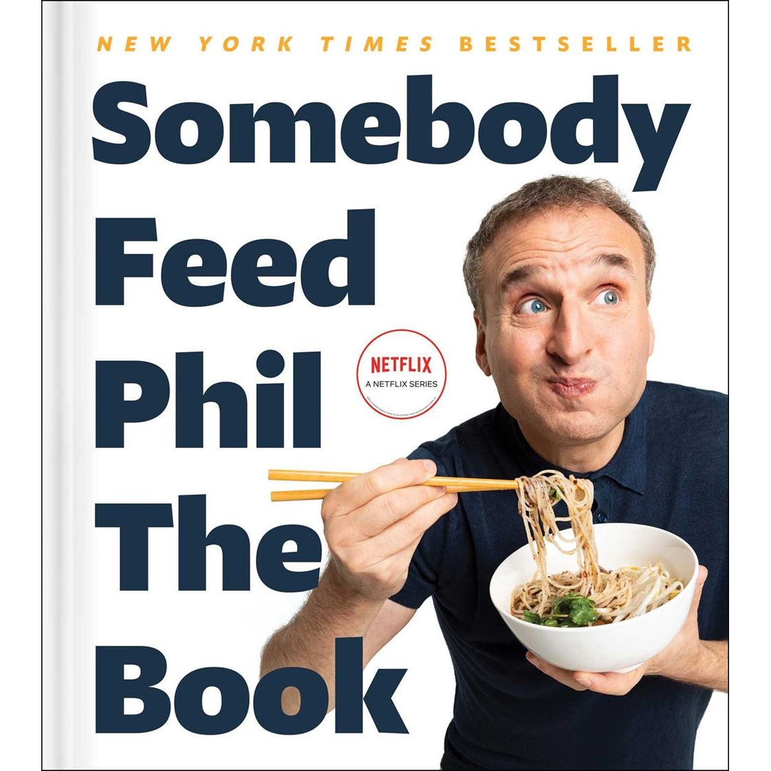 Somebody Feed Phil the Book (Phil Rosenthal)