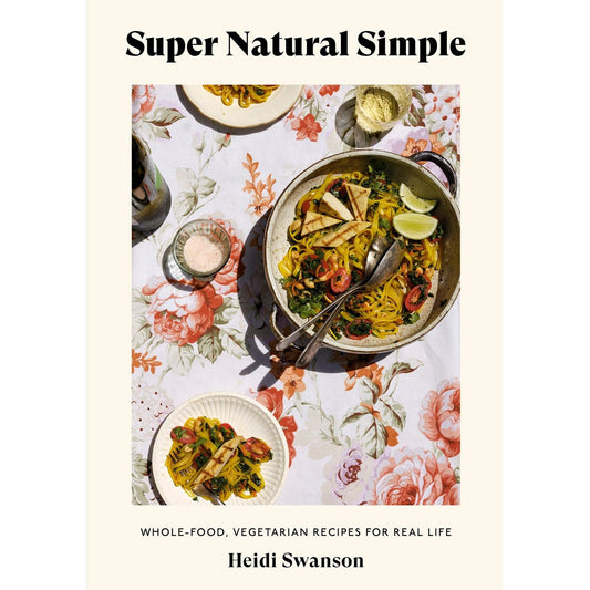 Super Natural Simple (Heidi Swanson)