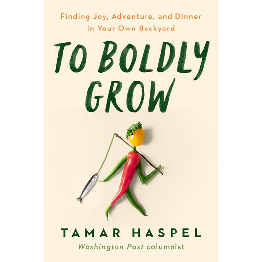 To Boldly Grow (Tamar Haspel)